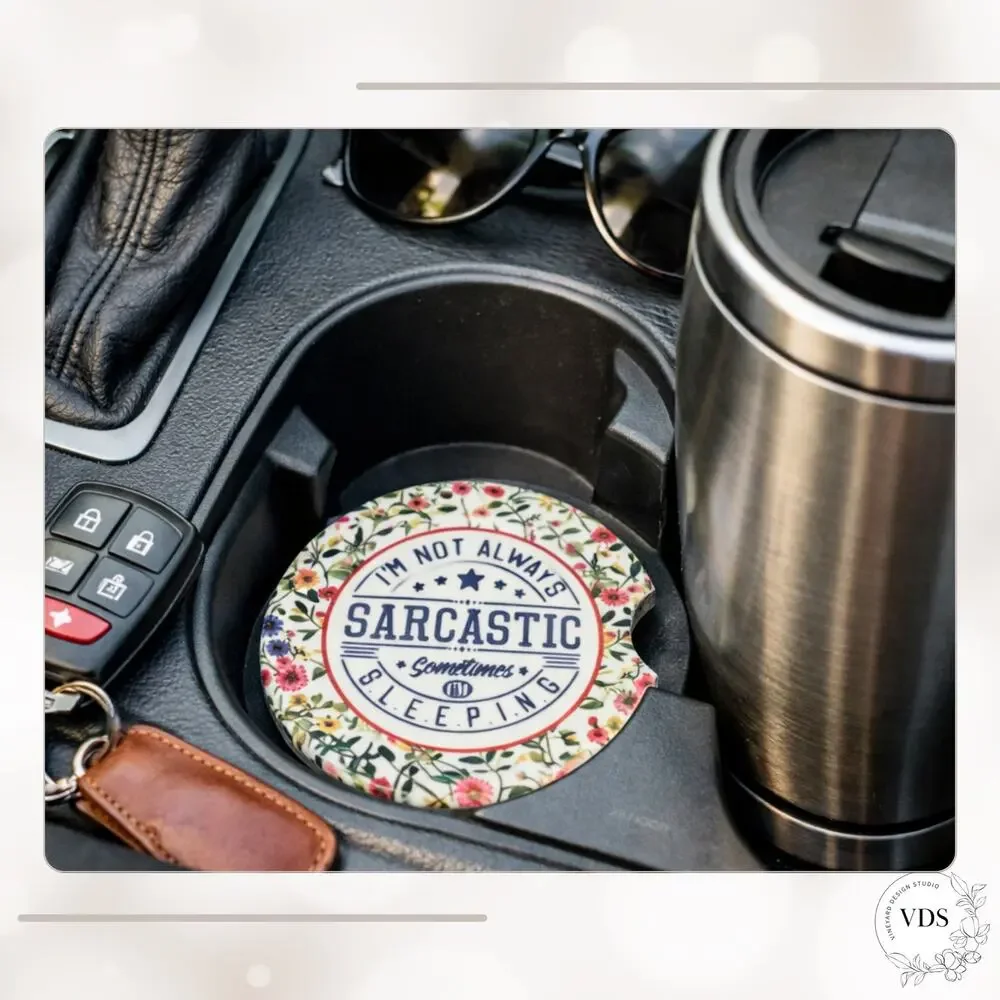 Funny Floral Car Coasters Set of 2 I’m Not Always Sarcastic Cute Car Accessory